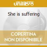 She is suffering cd