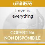 Love is everything cd musicale di Fernando Proce