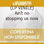 (LP VINILE) Ain't no stopping us now lp vinile di Luther Vandross