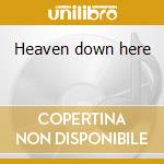 Heaven down here cd