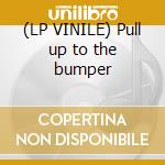 (LP VINILE) Pull up to the bumper cd