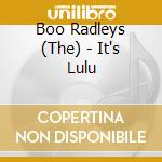 Boo Radleys (The) - It's Lulu cd