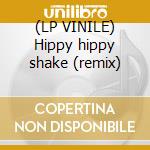 (LP VINILE) Hippy hippy shake (remix) cd