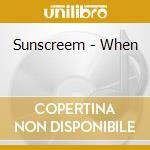 Sunscreem - When cd musicale di Sunscreem
