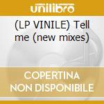 (LP VINILE) Tell me (new mixes) cd