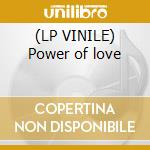 (LP VINILE) Power of love cd