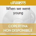 When we were young cd musicale di Boy Whipping