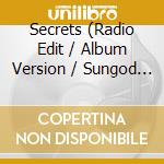 Secrets (Radio Edit / Album Version / Sungod Mix / Heaven Mix) cd musicale di Sunscreem