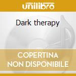 Dark therapy cd