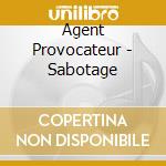 Agent Provocateur - Sabotage cd