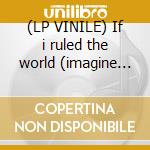 (LP VINILE) If i ruled the world (imagine that) cd