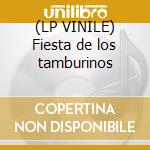 (LP VINILE) Fiesta de los tamburinos