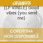 (LP VINILE) Good vibes (you send me) cd