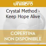Crystal Method - Keep Hope Alive cd