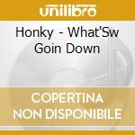 Honky - What'Sw Goin Down cd