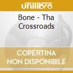 Bone - Tha Crossroads cd