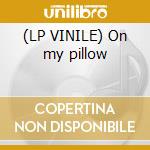 (LP VINILE) On my pillow cd