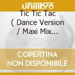 Tic Tic Tac ( Dance Version / Maxi Mix / Crazy Mix ) / Ita Parica Da Vida ( Dance Mix ) cd