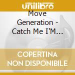 Move Generation - Catch Me I'M Falling cd