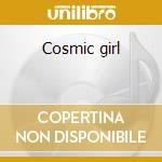 Cosmic girl cd