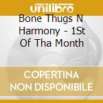 Bone Thugs N Harmony - 1St Of Tha Month cd