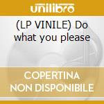(LP VINILE) Do what you please cd