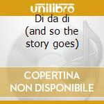 Di da di (and so the story goes) cd