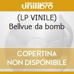 (LP VINILE) Bellvue da bomb cd