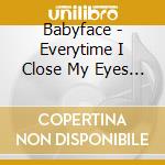 Babyface - Everytime I Close My Eyes ( 3 Mixes + Lady Lady) cd
