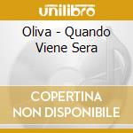 Oliva - Quando Viene Sera cd musicale di Olivia