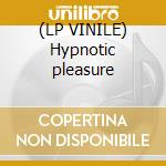 (LP VINILE) Hypnotic pleasure cd