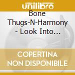 Bone Thugs-N-Harmony - Look Into My Eyes (3 Mixes +Mo' Murda) cd musicale di Bone thugs n'harmony