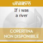 If i was a river cd musicale di Tina Arena