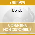L'onda cd