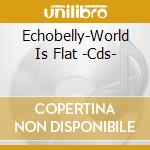 Echobelly-World Is Flat  -Cds- cd