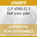 (LP VINILE) I feel your pain cd