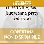 (LP VINILE) We just wanna party with you cd