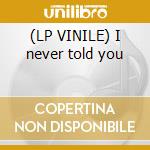 (LP VINILE) I never told you lp vinile di Flip da scrip