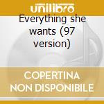 Everything she wants (97 version) cd