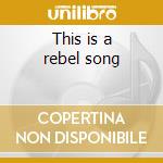 This is a rebel song cd