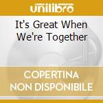 It's Great When We're Together cd