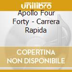 Apollo Four Forty - Carrera Rapida cd musicale di Apollo 440