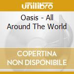 Oasis - All Around The World cd