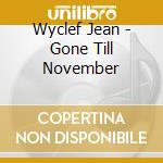Wyclef Jean - Gone Till November cd