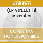 (LP VINILE) Til november cd