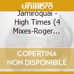 Jamiroquai - High Times (4 Mixes-Roger Sanchez) cd