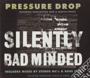 Pressure Drop - Silently Bad Minded cd musicale di Drop Pressure