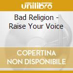 Bad Religion - Raise Your Voice cd