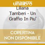 Liliana Tamberi - Un Graffio In Piu' cd