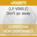 (LP VINILE) Don't go away lp vinile di Oasis